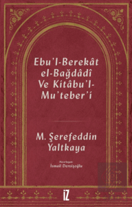 Ebul-Berekat El-Bağdadi ve Kıtabul-Muteberı