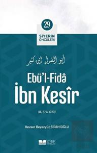 Ebü'l - Fida İbn Kesir - Siyerin Öncüleri 29