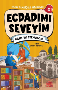 Ecdadımı Seveyim 2 - Bilim ve Teknoloji