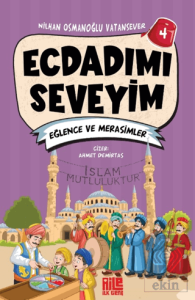 Ecdadımı Seveyim 4 - Eğlence ve Merasimler