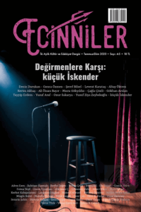 Ecinniler: İki Aylık Kültür ve Edebiyat Dergisi Sayı: 4 - 5 Değirmenlere Karşı: küçük İskender Temmuz - Ekim 2020