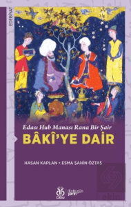 Edası Hub Manası Rana Bir Şair Bâkî'ye Dair