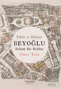 Edebi ve Edepsiz Beyoğlu Bohem Bir Rehber