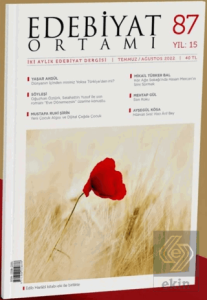 Edebiyat Ortamı İki Aylık Edebiyat Dergisi Sayı: 87 Temmuz - Ağustos 2022