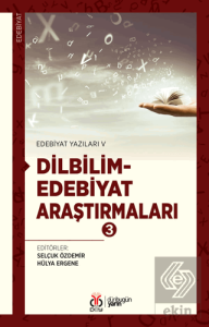 Edebiyat Yazıları V: Dilbilim-Edebiyat Araştırmaları 3