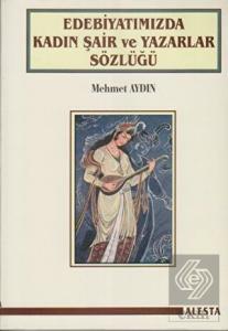 Edebiyatımızda Kadın Şair ve Yazarlar Sözlüğü