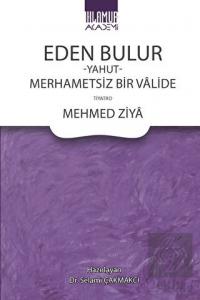 Eden Bulur Yahut Merhametsiz Bir Valide