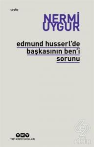 Edmund Husserl'de Başkasının Ben'i Sorunu Transzen