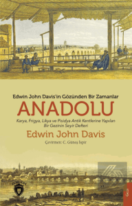 Edwin John Davis İn Gözünden Bir Zamanlar Anadolu