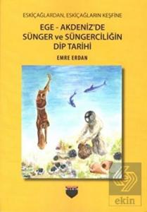 Ege - Akdeniz'de Sünger ve Süngerciliğin Dip Tarih