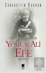 Ege'nin Kurtuluş Destanı Yörük Ali Efe (Birinci Ki