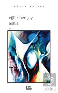 Eğilir Her Şey Aşkla