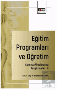 Eğitim Programları ve Öğretim Alanında Uluslararası Araştırmalar - II