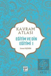 Eğitim ve Din Eğitimi 1 - Kavram Atlası
