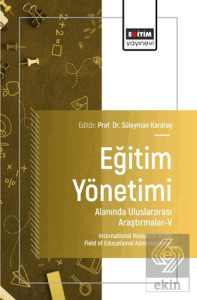 Eğitim Yönetimi Alanında Uluslararası Araştırmalar - V