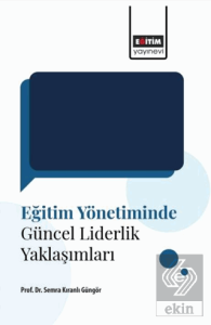 Eğitim Yönetiminde Güncel Liderlik Yaklaşımları