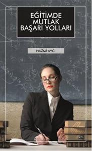 Eğitimde Mutlak Başarı Yolları