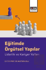 Eğitimde Örgütsel Yapılar, Liderlik ve Kariyer Yolları