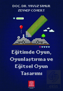 Eğitimde Oyun Oyunlaştırma ve Eğitsel Oyun Tasarım