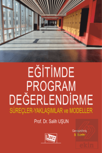 Eğitimde Program Değerlendirme: Süreçler - Yaklaşımlar ve Modeller