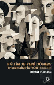 Eğitimde Yeni Dönem: Thorndikein Yöntemleri