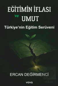 Eğitimin İflası ve Umut - Türkiyenin Eğitimin Serüveni