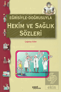 Eğrisiyle Doğrusuyla Hekim ve Sağlık Sözleri