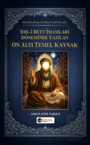 Ehl-i Beyt İmamları Döneminde Yazılan On Altı Temel Kaynak