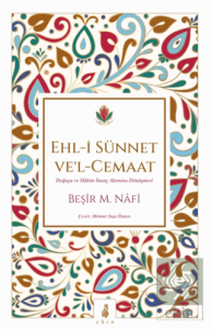 Ehl-i Sünnet ve'l-Cemaat: Doğuşu ve Hâkim İnanç Akımına Dönüşmesi