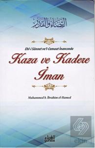 Ehl-i Sünnet ve'l-Cemaat İnancında Kaza ve Kadere