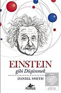 Einstein Gibi Düşünmek