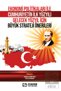 Ekonomi Politikaları ile Cumhuriyetin İlk Yüzyılı 