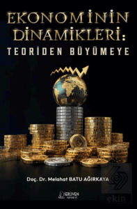 Ekonominin Dinamikleri: Teoriden Büyümeye