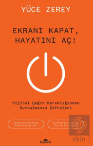 Ekranı Kapat, Hayatını Aç!