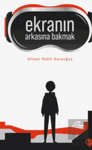 Ekranın Arkasına Bakmak