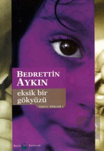 Eksik Bir Gökyüzü Toplu Şiirleri 1 (1970-90)