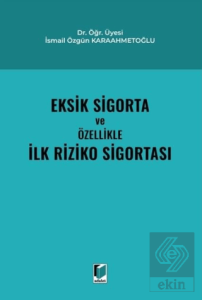 Eksik Sigorta ve Özellikle İlk Riziko Sigortası