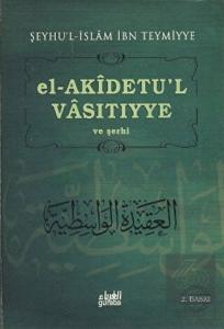 El-Akidetu'l - Vasıtıyye ve Şerhi