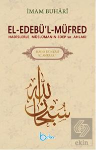 El-Edebü'l-Müfred - Hadis Dünyası Klasikleri 1