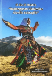 El Ele El Hakk'a "Başlangıçtan Günümüze Alevilik-Bektaşilik"