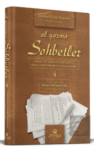 El Yazma Sohbetler 4. Cilt - Takriz Cübbeli Ahmet Hoca