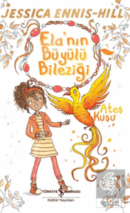 Elanın Büyülü Bileziği - Ateş Kuşu