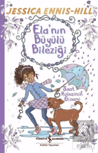 Ela'nın Büyülü Bileziği – Saat Kulesinin Gizemi