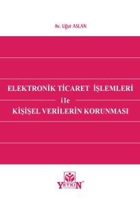 Elektronik Ticaret İşlemleri İle Kişisel Verilerin Korunması
