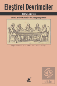 Eleştirel Devrimciler: Okuma Biçimimizi Değiştiren Beş Eleştirmen