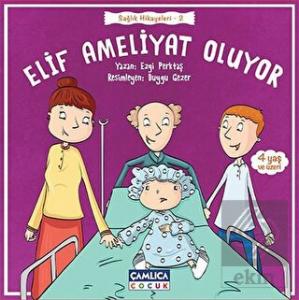 Elif Ameliyat Oluyor