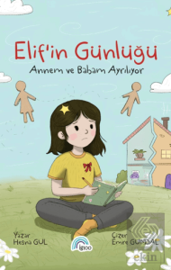 Elifin Günlüğü - Annem ve Babam Ayrılıyor