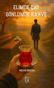 Elimde Çay Gönlümde Kahve