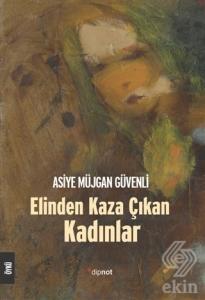 Elinden Kaza Çıkan Kadınlar
