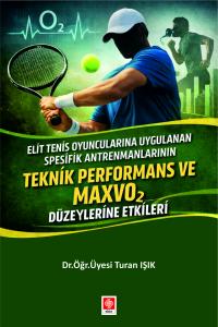 Elit Tenis Oyuncularına Uygulanan Spesifik Antrenmanların Teknik Performans ve Maxvo2 Düzeylerine Etkileri Turan Işık